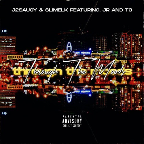 Through The Mood -- J2Saucy x SlimeLK x JrForAGoodKoz x T3