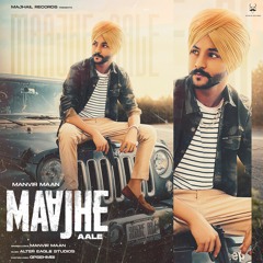 MAAJHE AALE by Manvir Maan