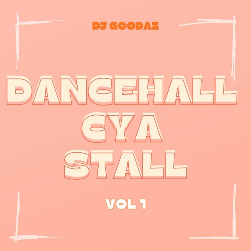 Dancehall Cya Stall Vol. 1 (RAW DANCEHALL 2024)