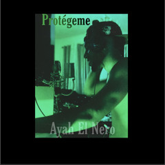 Protegeme - Ayah El Nero