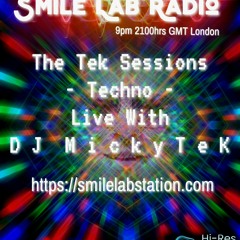 The Tek Sessions - Techno - By DJ MickyTek on Smile Lab Radio 23-02-2023