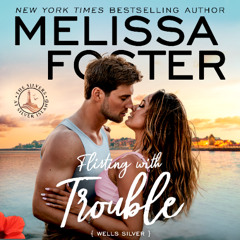 Flirting with Trouble, Written by Melissa Foster, Narrated by Aiden Snow and Erin Mallon