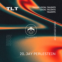 TULUM LOCAL TALENTS 20 - JAY PERLESTEIN