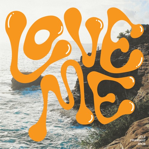 Love Me - Franskiiz  X Lelz X 8RO8