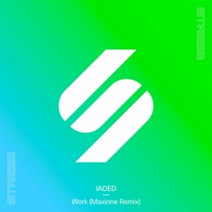 JADED - Work (Maxinne Remix)