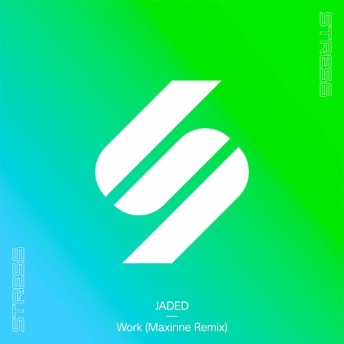 JADED - Work (Maxinne Remix)