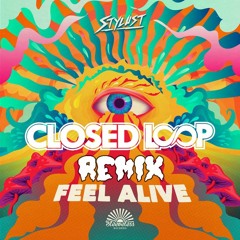 Stylust - Feel Alive (Closed Loop Remix) **FREE D/L**