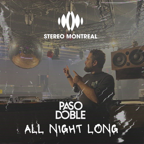Paso Doble @ STEREO Montreal - All Night Long [07-09-2024]