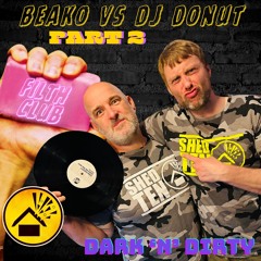 Beako Vs Dj Donut Part 2 (Dark 'n' Dirty) - Filth Club Hardhouse Vinyl Twitch Session June 2024