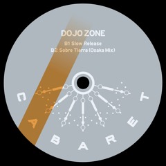 Dojo Zone Cabaret036 B1. Slow Release