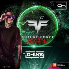 Future Force Session EP-008 Podcasts D-Line