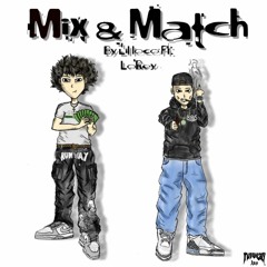 Mix & Match feat. LayinLOE805