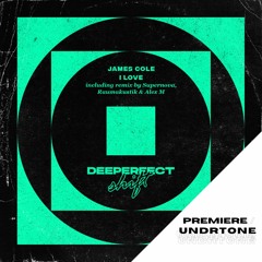 James Cole - I Love (Supernova Remix) [Deeperfect Shift] - PREMIERE