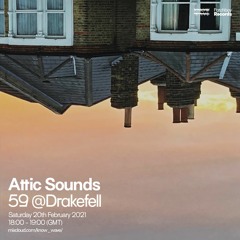 Attic Sounds - 59 @Drakefell (Episode: 9 - Patchbay x Know Wave, 20.2.2021)