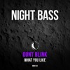 DONT BLINK - WHAT YOU LIKE DONT BLINK - WHAT YOU LIKE