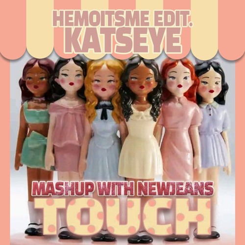 KATSEYE (캣츠아이) 'Touch' mashup with Newjeans 'right now' - hemoitsme edit