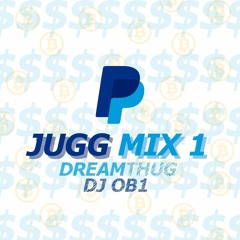 JUGG MIX 1  [HOSTED BY DREAMTHUG & DJ OB1]
