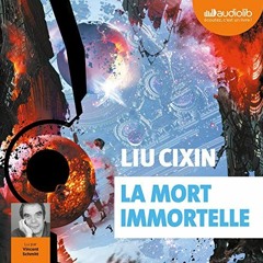 Livre Audio Gratuit 🎧 : La Mort Immortelle, De Liu Cixin