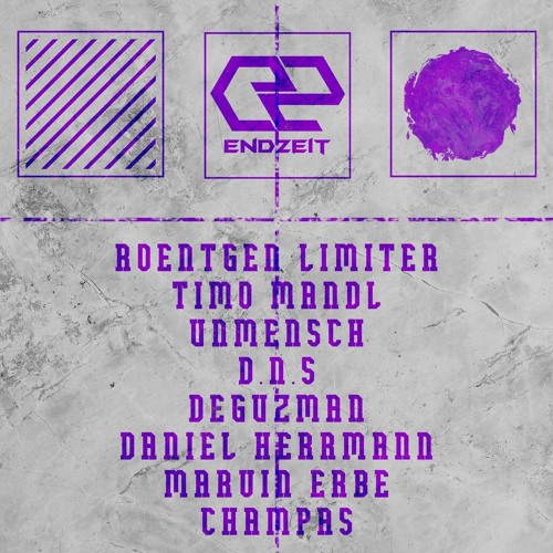 Champas @ Endzeit pres. Roentgen Limiter, Timo Mandl, Unmensch, D.N.S uvm // 07.02.2020