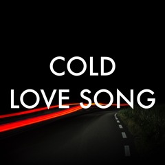 COLD LOVE SONG