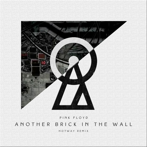 Stream Pink Floyd - Another Brick In The Wall (Hotway Remix)[BRAZILITY  RECORDS] by Hotway