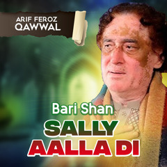 Bari Shan Sally Aalla Di