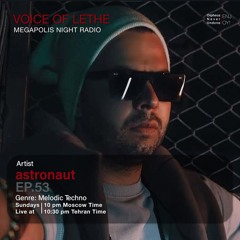 VOICE OF LETHE WEEKLY PODCAST #53 (Astronaut).mp3