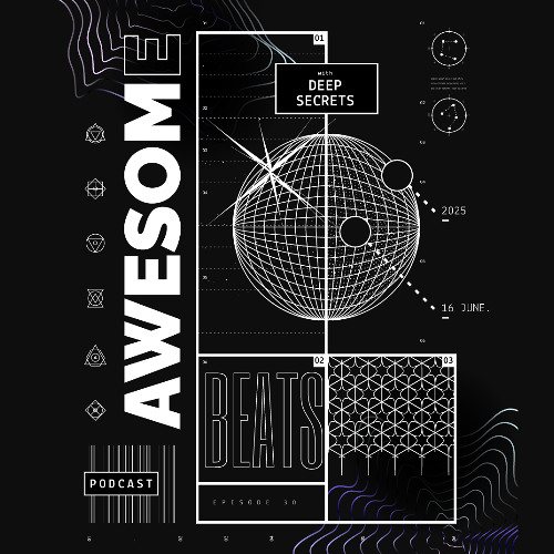 Awesome Beats Podcast With Deep Secrets  Episode 30