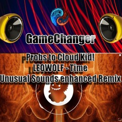 Probs to Cloud Kid! LEOWOLF - Time Unusual Sounds enhanced Remix