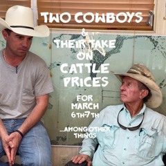 Episode 61: Two Cowboys Discuss the Cattle Market this Week 3.10.23