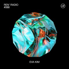 Ren' Radio #088 - Eva Kim