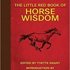 PDFDownload~ The Little Red Book of Horse Wisdom Little Books