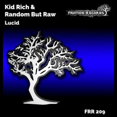 FR209 - Kid Rich & Random But Raw - Lucid (Fruition Records)