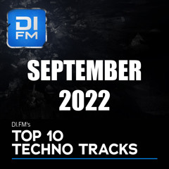 DI.FM Top 10 Techno Tracks September 2022