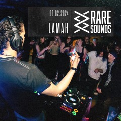 Lamah @ Rare Sounds Presents - 09.02.2024 (Live Set)