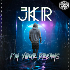 JKR-I'M YOUR DREAM (ORGINAL MIX) Out Now!!!!