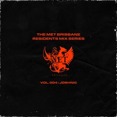 The Met Brisbane Residents Mix Series Vol.004 ft. Joshnic