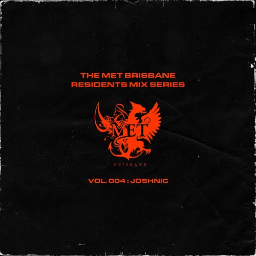 The Met Brisbane Residents Mix Series Vol.004 ft. Joshnic