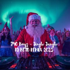 740 Boyz - Jingle Jangle - DJ BETO REMIX 2025