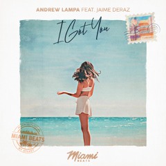 Andrew Lampa - I Got You (feat. Jaime Deraz)