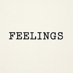 FEELINGS