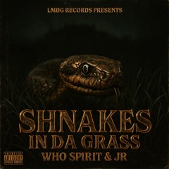 SHNAKES IN DA GRASS