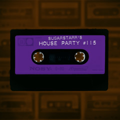 Sugarstarr's House Party #115
