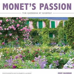 READ KINDLE 💓 Monet's Passion: The Gardens at Giverny 2022 Wall Calendar by  Elizabe