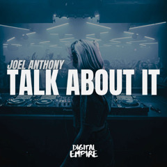 Joel Anthony - Talk About It  [OUT NOW]