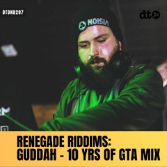 RENEGADE RIDDIMS: 10 Years Of Grand Theft Audio (Mixed By Guddah)