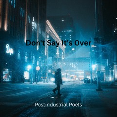 Don't Say It's Over