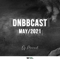 DNBBCAST - MAY/2021 BY DJ MARNEL