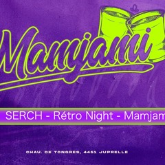 SERCH - RéTRO @ Mamjami 15 - 10 - 2021
