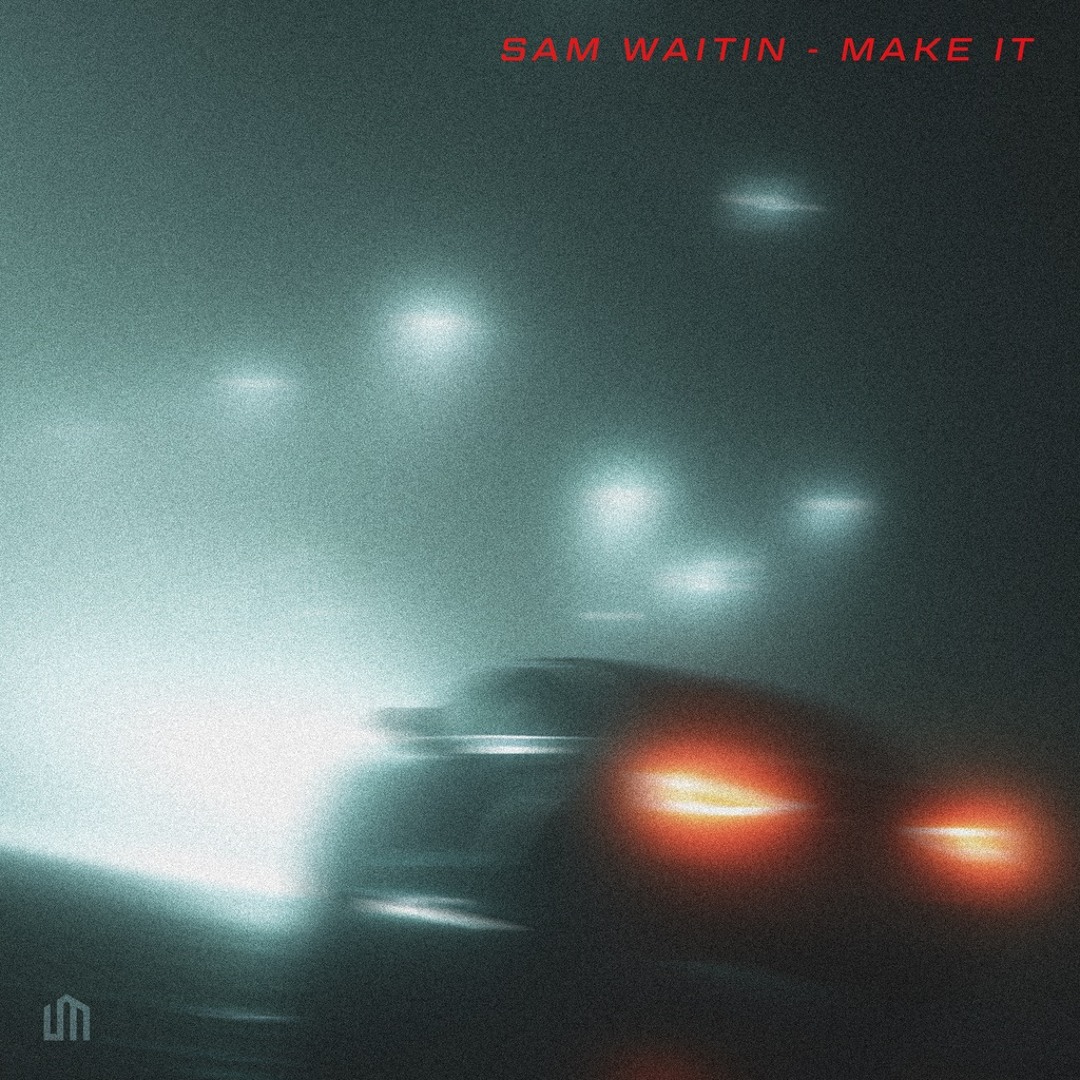 Sam Waitin Stream MAKE IT by SAM WAITIN | Listen online for free on SoundCloud